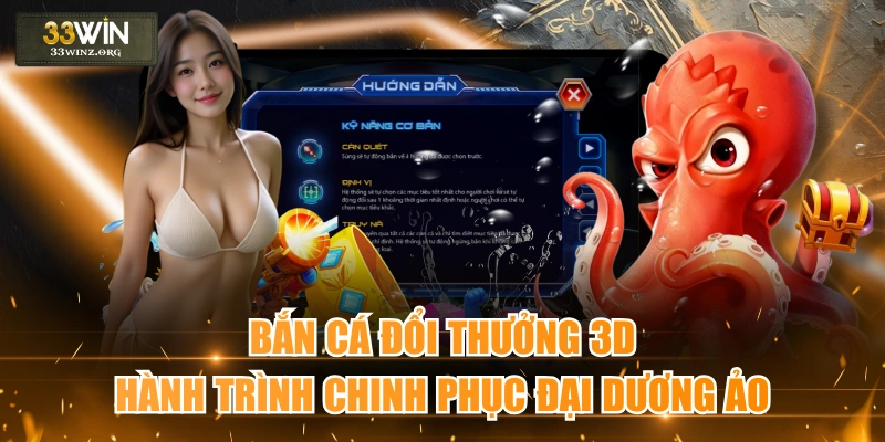Bắn Cá Đổi Thưởng 3D - Hành Trình Chinh Phục Đại Dương Ảo